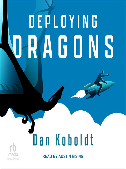 Title details for Deploying Dragons by Dan Koboldt - Wait list
